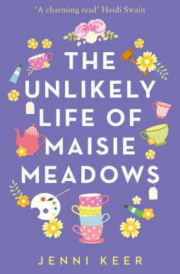 The Unlikely Life of Maisie Meadows by Jenni Keer