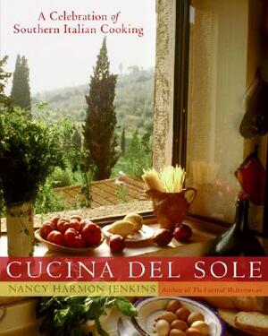 Cucina del Sole: A Celebration of Southern Italian Cooking by Nancy Harmon Jenkins