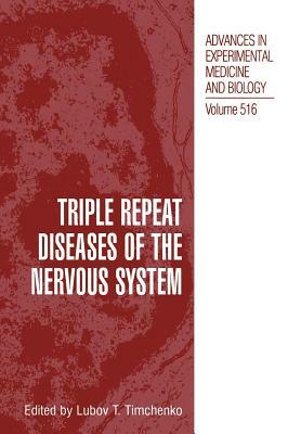 Triple Repeat Diseases of the Nervous Systems by 