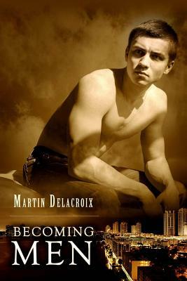 Becoming Men by Martin Delacroix