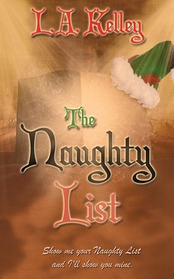 The Naughty List by L. a. Kelley