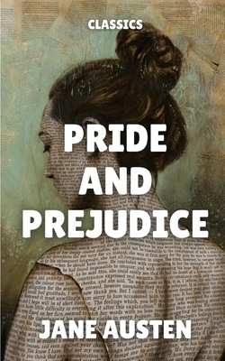 Pride and Prejudice (Classics) by Jane Austen