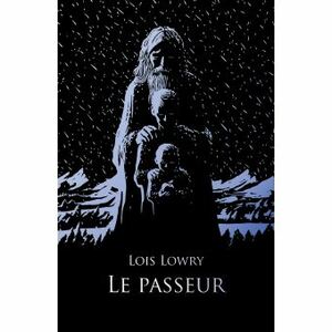 Le Passeur by Lois Lowry