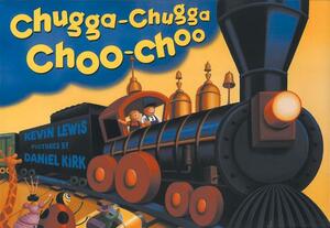 Chugga-Chugga Choo-Choo by Kevin Lewis