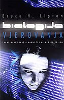 Biologija Vjerovanja by Bruce H. Lipton