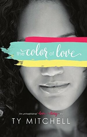 The Color of Love by Ty Mitchell