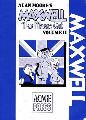 Maxwell the Magic Cat, Volume II by Alan Moore