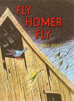 Fly Homer Fly by Bill Peet