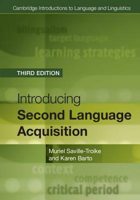 Introducing Second Language Acquisition by Muriel Saville-Troike, Karen Barto