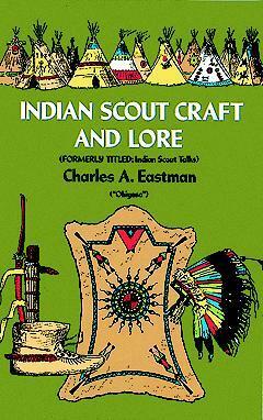 Indian Scout Craft and Lore by Charles Alexander Eastman, Boy Scouts of America