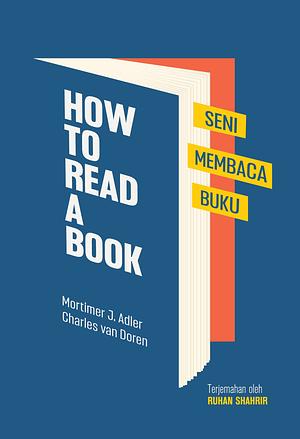 How To Read A Book : Seni Membaca Buku by Mortimer J. Adler, Charles Van Doren
