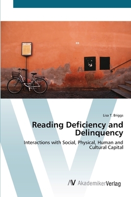 Reading Deficiency and Delinquency by Lisa T. Briggs