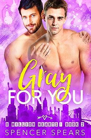 Gray For You by Spencer Spears