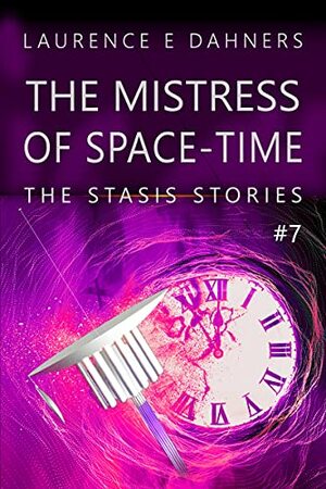 The Mistress of Space-Time by Laurence E. Dahners