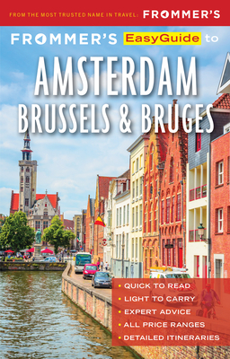 Frommer's Easyguide to Amsterdam, Brussels and Bruges by Jennifer Ceaser