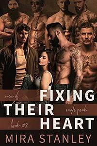 Fixing Their Heart by Mira Stanley