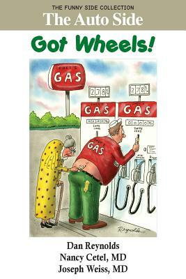 The Auto Side: Got Wheels!: The Funny Side Collection by Joseph Weiss, Nancy Cetel