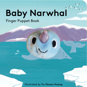 Baby Narwhal: Finger Puppet Book by 