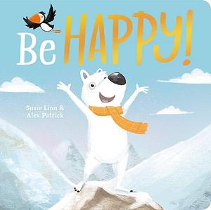 Be Happy! by Susie Linn