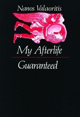 My Afterlife Guaranteed by Nanos Valaoritis