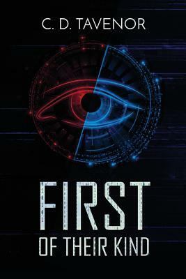 First of Their Kind by C. D. Tavenor