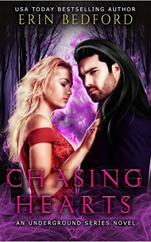 Chasing Hearts: An Underground Series Novel by Erin Bedford