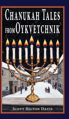 Chanukah Tales from Oykvetchnik by Scott Hilton Davis