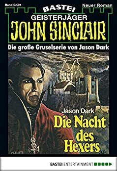 John Sinclair Gespensterkrimi - Folge 01: Die Nacht des Hexers by Jason Dark