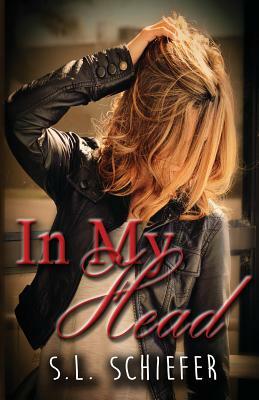 In My Head by S. L. Schiefer
