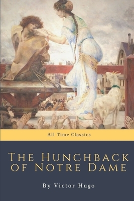 The Hunchback of Notre Dame by Victor Hugo by Victor Hugo