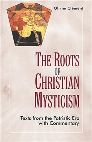 Roots of Christian Mysticism: Texts from Patristic Era with Commentary by Jean-Claude Barreau, Theodore Berkley, Olivier Clément