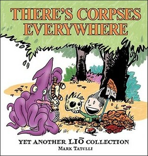 There's Corpses Everywhere: Yet Another Liō Collection by Mark Tatulli