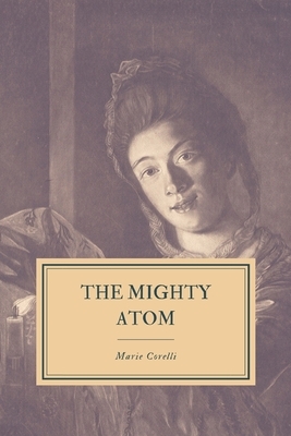 The Mighty Atom by Marie Corelli