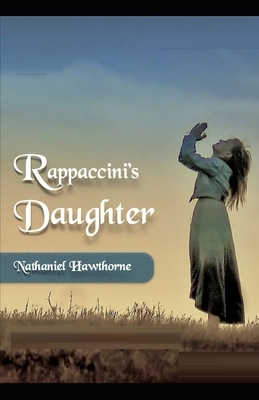 Rappaccini's Daughter Illustrated by Nathaniel Hawthorne