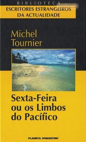 Sexta-feira ou os Limbos do Pacífico by Fernanda Botelho, Michel Tournier