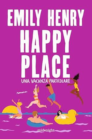 Happy place. Una vacanza particolare by Emily Henry