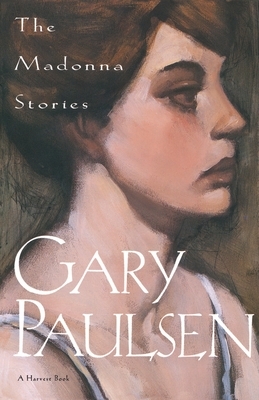 Madonna Stories by Gary Paulsen