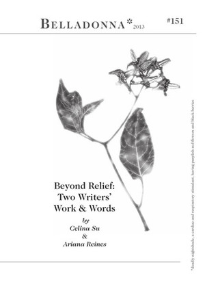 Beyond Relief: Two Writers' Work & Words by Celina Su, Ariana Reines