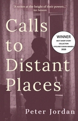 Calls to Distant Places by Peter Jordan