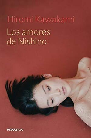 Los amores de Nishino by Hiromi Kawakami