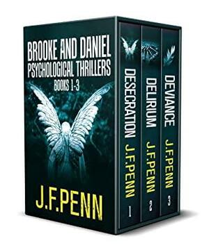 Brooke and Daniel Psychological Thriller Boxset: Desecration, Delirium, Deviance by J.F. Penn