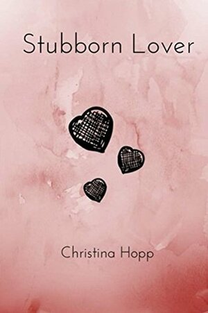 Stubborn Lover by Christina Hopp