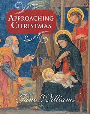 Approaching Christmas by Jane Williams