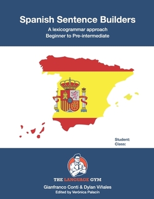 Spanish Sentence Builders - A Lexicogrammar approach: Beginner to Pre-intermediate by Gianfranco Conti, Dylan Viñales