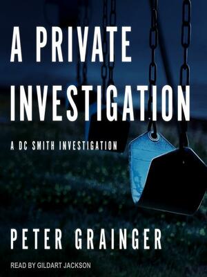 A Private Investigation--A DC Smith Investigation by Peter Grainger, Diane Hale