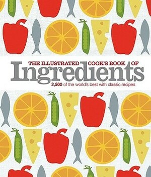 The Illustrated Cook's Book of Ingredients by Norma MacMillan