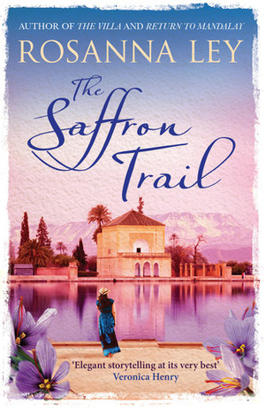 The Saffron Trail by Rosanna Ley