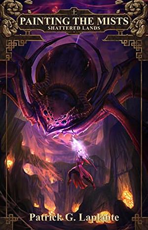 Shattered Lands by Patrick G. Laplante