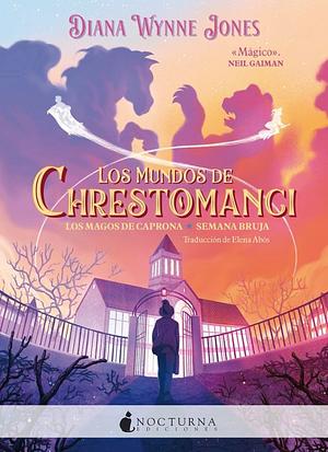 Los mundos de Chrestomanci: Los magos de Caprona/Semana bruja by Diana Wynne Jones
