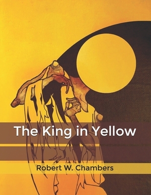 The King in Yellow by Robert W. Chambers